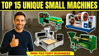 Top 15 Unique Small Machines for Starting Your Own Mini Factory from Home