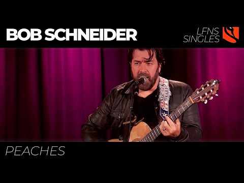 Peaches | Bob Schneider