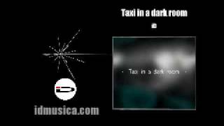 Taxi in a Dark Room