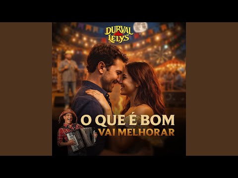 O Que É Bom Vai Melhorar - Durval Lelys