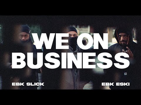 EBK Eski & EBK Slick - "We On Business" (Official Music Video)