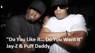 Jay-Z &amp; Puff Daddy - Do You Like It... Do You Want It