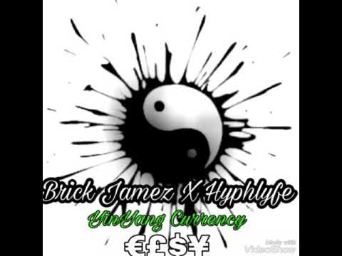 Brick Jamez X Hyph lyfe -YinYang Currency