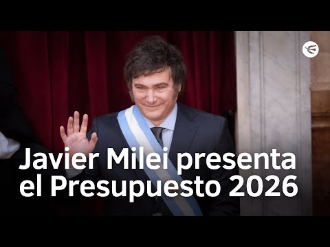 ►Claves del Presupuesto 2026: Milei Presenta un Plan Basado en el "Equilibrio Fiscal Inquebrantable"