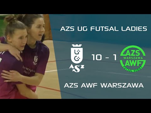 AZS UG Futsal Ladies 10- 1 KS AZS AWF Warszawa | Ekstraliga Kobiet Futsalu | Skrót