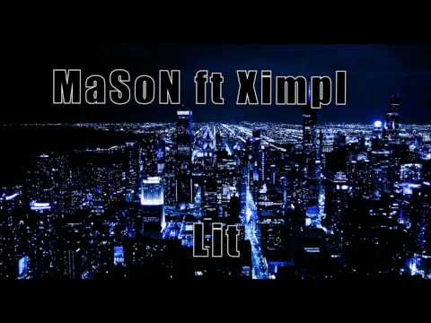MaSoN ft Ximpl - Lit