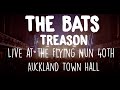 The Bats - Treason - Live at the Flying Nun 40th Anniversary