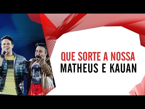 Que Sorte a Nossa - Matheus e Kauan - Villa Mix Goiânia 2016 ( Ao Vivo )