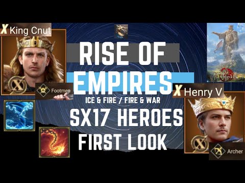 SX17 Heroes First Look - Rise of Empires Ice & Fire