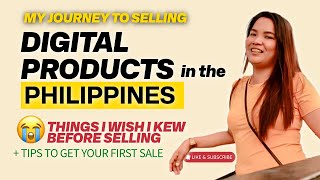 Selling Digital Products as a Beginner in the Philippines | My Journey & Things I Wish I Knew Before