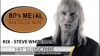 KIX Steve Whiteman The &quot;Redneck Rocker&quot; talks about his long journey