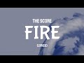 The Score - Fire (Lyrics)