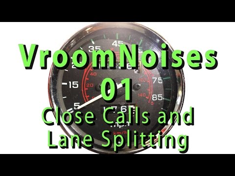 Close Calls and Lane Splitting -- VroomNoises 01