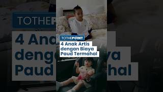 Daftar Anak Artis Indonesia dengan Biaya PAUD Paling Mahal, per Tahun Bisa Puluhan Juta