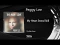 Peggy Lee - My Heart Stood Still