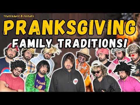 Pranksgiving 3 - Family Traditions! | ToneFrance & Friends
