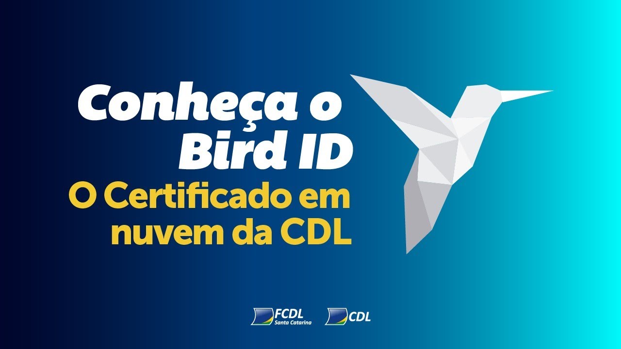 Conheça o Bird ID- O Certificado Digital em nuvem da CDL
