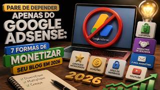 Pare de depender apenas do Google AdSense: 7 formas de monetizar seu blog em 2026
