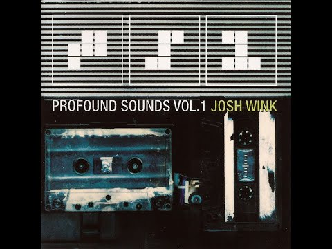 Josh Wink – Profound Sounds Vol. 1 [1999]