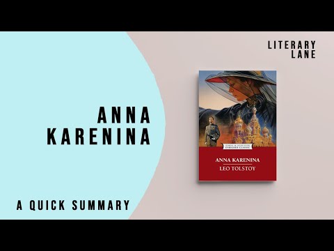 ANNA KARENINA by Leo Tolstoy | A Quick Summary