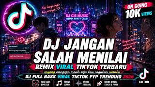 Download lagu DJ JANGAN SALAH MENILAI REMIX - sayang mengapa masih saja kau ragukan cintaku DJ Viral TikTok Bass mp3