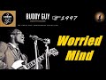 Buddy Guy - Worried Mind (Kostas A~171)