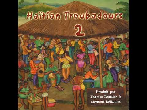 Haïti chérie · Haïtian Troubadours