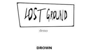 Lost Ground - Drown