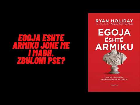 Kush eshte armiku juaj me i madh? - Review-Egoja eshte armiku