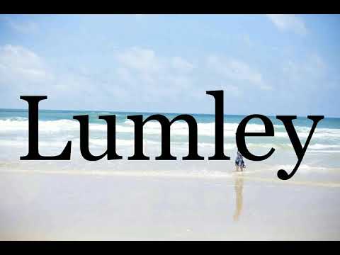 How To Pronounce Lumley🌈🌈🌈🌈🌈🌈Pronunciation Of Lumley