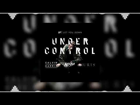 Under Control vs Let You Down (Alesso Mashup) - Calvin Harris & Alesso feat. Hurts vs NF...