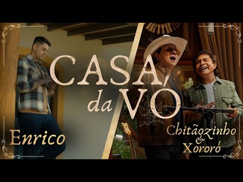 Enrico & Chitãozinho e Xororó - Casa da Vó
