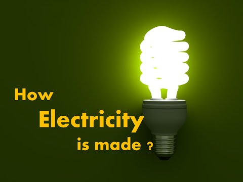 How Electricity is made ?