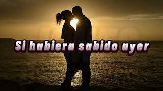 Joan Sebastian / Si hubiera sabido ayer