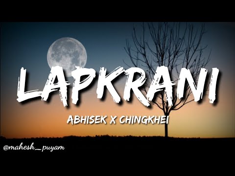 Lapkhrani || Abhisek x Chingkhei || Manipuri Song Lyrics Video