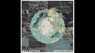 Derealization - Will Eastman