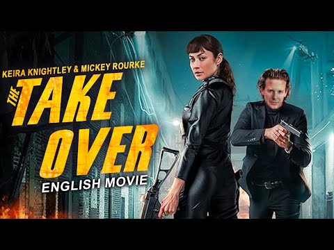 Keira Knightley In THE TAKEOVER - Hollywood English Movie | Free Movies | Action Movie |Mickey Rouke