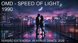 OMD - Speed of light 1990 - versão extendida JR Ayrus dance 2026