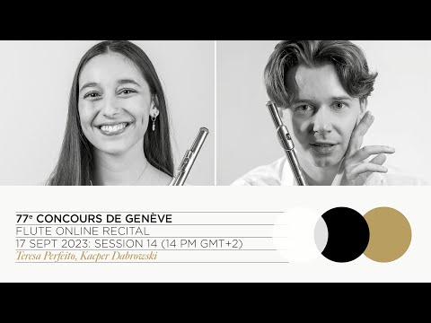 77th Concours de Genève: Flute Online Recital - Session 14 ( Perfeito, Dąbrowski)