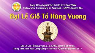 Lễ Giỗ Tổ Hùng Vương 10.4.2022 do CD(NVTD Úc Châu/Sydney Tổ chức tại TTSHCĐ.