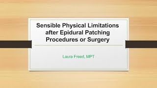 Laura Freed, MPT -  Sensible Physical Restrictions after Epidural Patching or Surgery