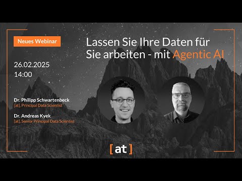 Lassen Sie Ihre Daten für Sie arbeiten - mit Agentic AI