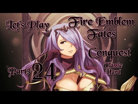 Part 24: Let's Play Fire Emblem Fates, Conquest Chapter 17, Classic Hard - "Den of Turtling"