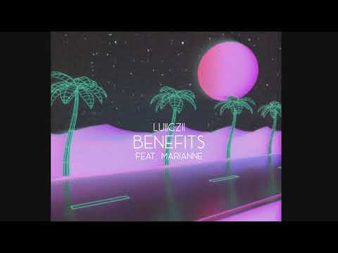 LuiiCzii - Benefits ft. Marianne (PROD. HVZX)