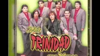Trinidad   Encuentrala, si la ves pasar, te seguire queriendo