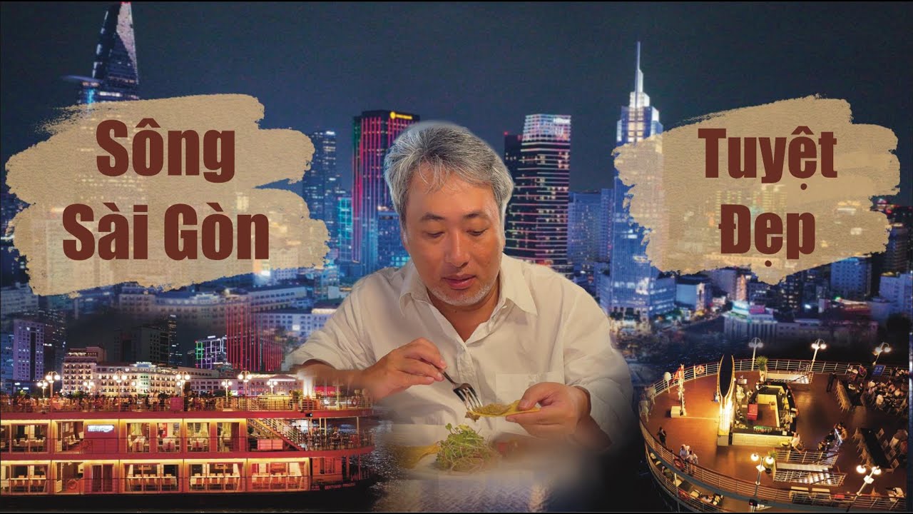 Nhà hàng Du thuyền trên Sông Sài Gòn tuyệt đẹp