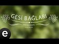Gesi Bağları (Kubat) (Yedi Karanfil) 