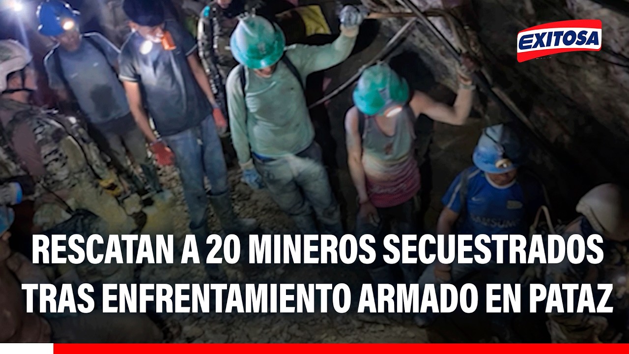 🔴🔵 La Libertad: Rescatan a 20 mineros secuestrados tras enfrentamiento armado en Pataz