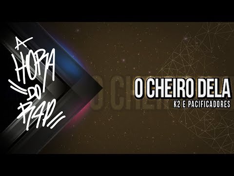 K2 e Pacificadores - O Cheiro Dela