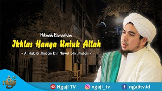 Download lagu Ikhlas Hanya Untuk Allah || Al Habib Jindan bin Novel bin Jindan mp3 Download lagu Ikhlas Hanya Untuk Allah || Al Habib Jindan bin Novel bin Jindan mp3